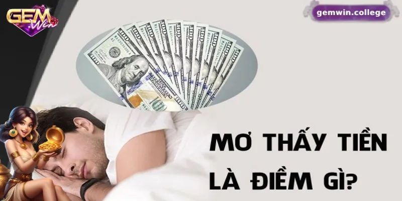 Điềm báo về giấc mơ thấy tiền
