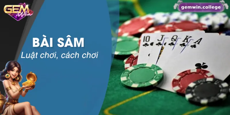 Luật chơi của game bài sâm lốc Gemwin