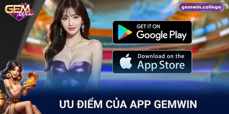 Những ưu điểm của app Gemwin